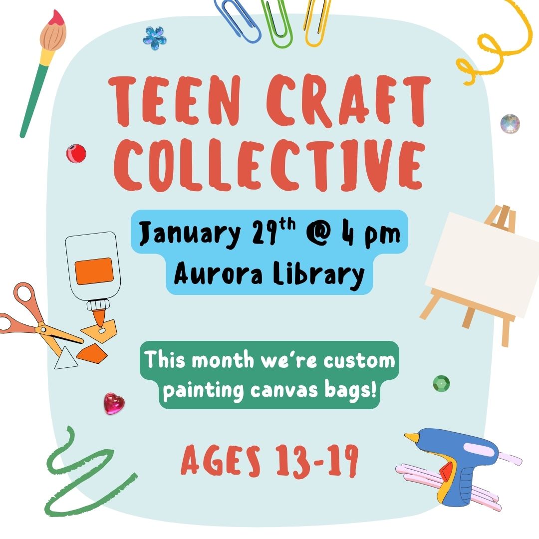 Teen Craft Collective January 29th @ 4 pm Aurora Library
