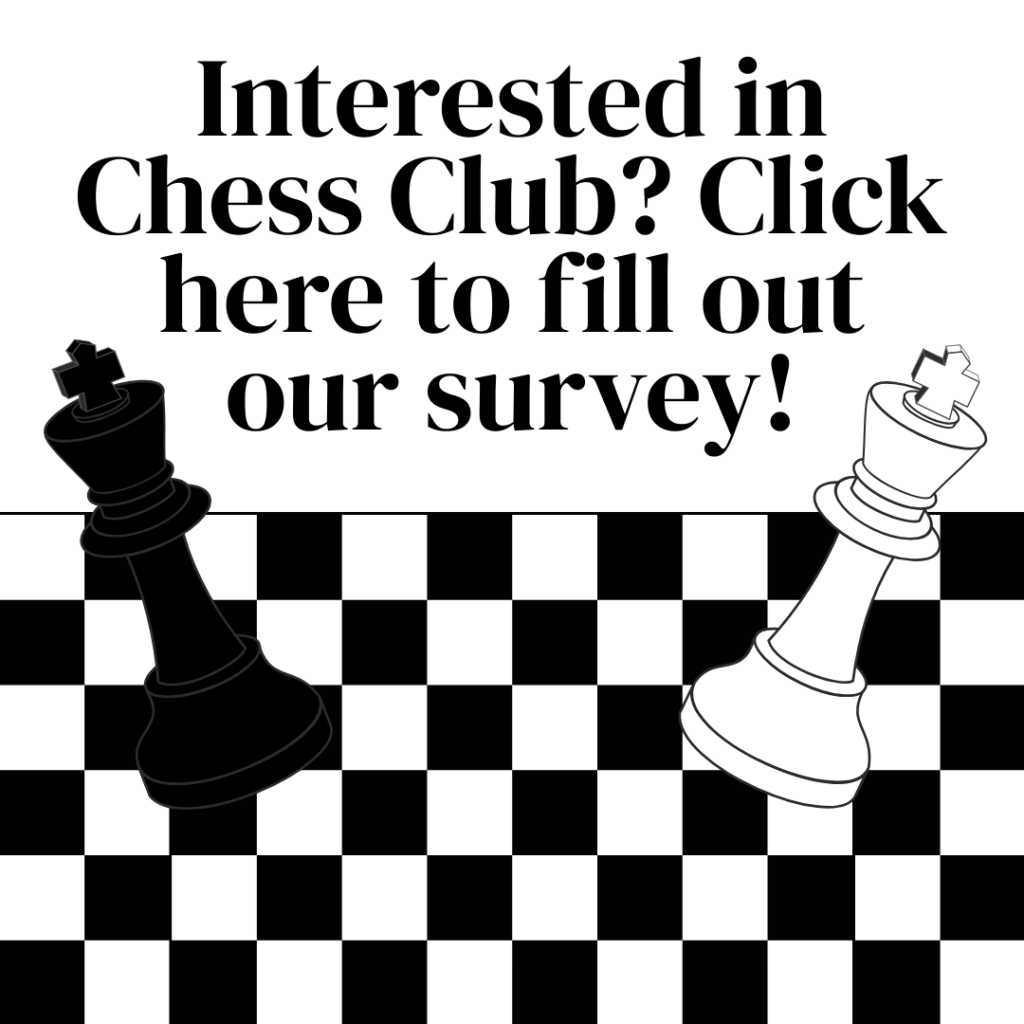 Interested in Chess Club? Click here to fill out our survey!