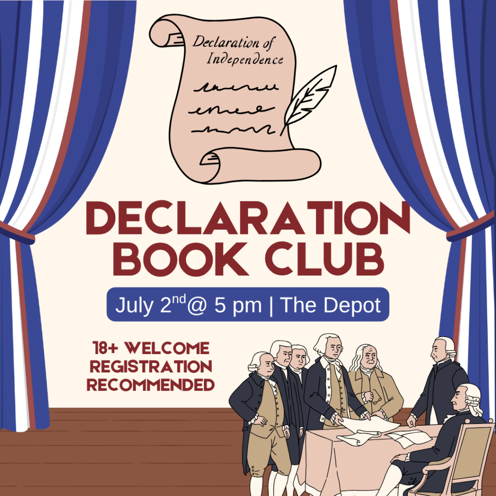 Declaration Book Club July 2nd @ 5 pm at the Depot Ages 18+ welcome