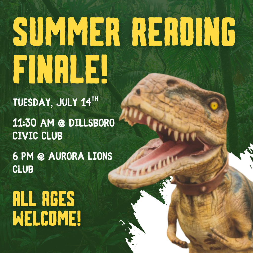 Summer Reading Finale Tuesday, July 14th 11:30 am at the Dillsboro Civic Club and 6 pm at the Aurora Lions Club.