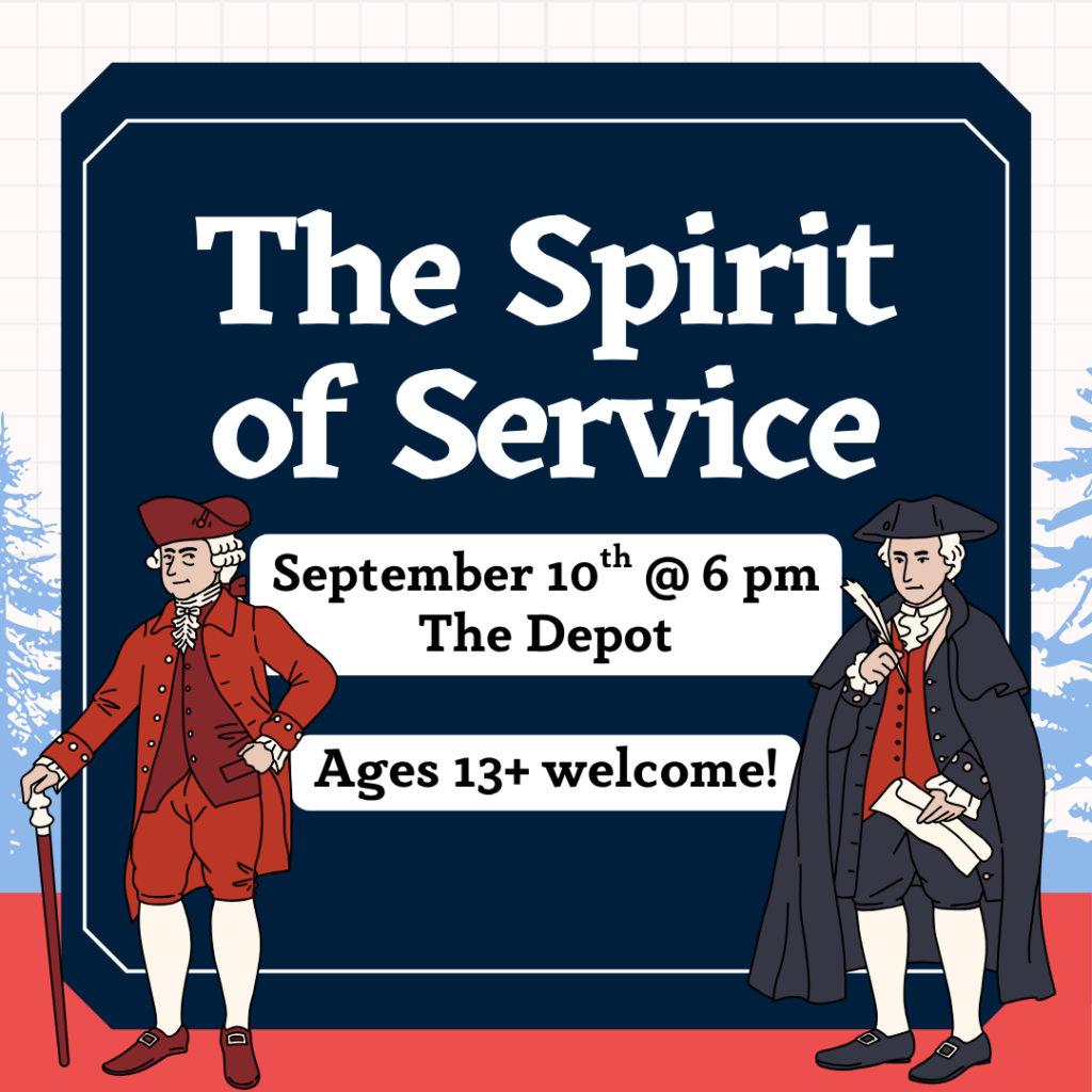 The Spirit of Service September 10th @ 6 pm at the Depot. Anyone 13 or older is welcome.