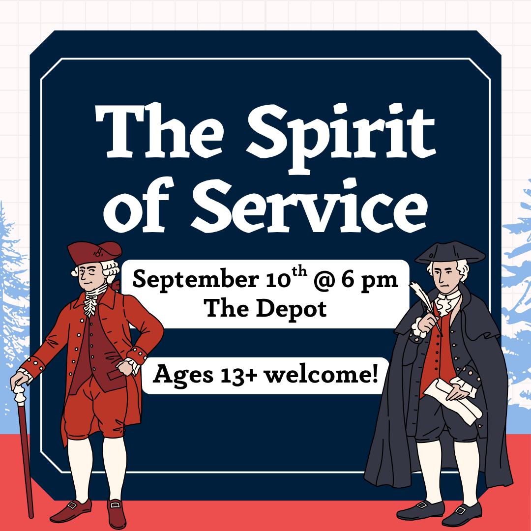 The Spirit of Service September 10th @ 6 pm at the Depot. Anyone 13 or older is welcome.