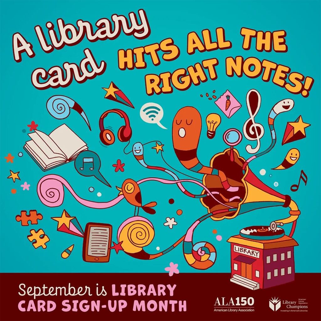 A library card hits all the right notes. September is Library Card Sign-Up Month.