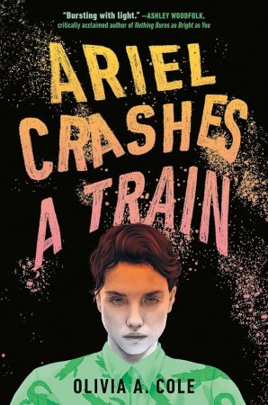 Book Cover: Ariel Crashes a Train by Olivia A. Cole